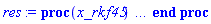 proc (x_rkf45) local _res, _dat, _vars, _solnproc, _xout, _ndsol, _pars, _n, _i; option `Copyright (c) 2000 by Waterloo Maple Inc. All rights reserved.`; if 1 < nargs then error "invalid input: too many arguments" end if; _EnvDSNumericSaveDigits := Digits; Digits := 15; if _EnvInFsolve = true then _xout := evalf[_EnvDSNumericSaveDigits](x_rkf45) else _xout := evalf(x_rkf45) end if; _dat := eval(`dsolve/numeric/data/modules`[3]); _vars := _dat:-Get("sysvars"); _pars := map(rhs, _dat:-Get("params")); _n := nops(_vars)-1; _solnproc := _dat:-Get("soln_procedure"); if not type(_xout, 'numeric') then if member(x_rkf45, ["start", 'start', "method", 'method', "left", 'left', "right", 'right', "leftdata", "rightdata", "enginedata", "eventstop", 'eventstop', "eventclear", 'eventclear', "eventstatus", 'eventstatus', "laxtol", 'laxtol', "numfun", 'numfun', NULL]) then _res := _solnproc(convert(x_rkf45, 'string')); if 1 < nops([_res]) then return _res elif type(_res, 'array') then return eval(_res, 1) elif _res <> "procname" then return _res end if elif member(x_rkf45, ["last", 'last', "initial", 'initial', "parameters", 'parameters', "initial_and_parameters", 'initial_and_parameters', NULL]) then _xout := convert(x_rkf45, 'string'); _res := _solnproc(_xout); if _xout = "parameters" then return [seq(_pars[_i] = _res[_i], _i = 1 .. nops(_pars))] elif _xout = "initial_and_parameters" then return [seq(_vars[_i+1] = [_res][1][_i+1], _i = 0 .. _n), seq(_pars[_i] = [_res][2][_i], _i = 1 .. nops(_pars))] else return [seq(_vars[_i+1] = _res[_i+1], _i = 0 .. _n)] end if elif type(_xout, `=`) and member(lhs(_xout), ["initial", 'initial', "parameters", 'parameters', "initial_and_parameters", 'initial_and_parameters', NULL]) then _xout := convert(lhs(x_rkf45), 'string') = rhs(x_rkf45); if type(rhs(_xout), 'list') then _res := _solnproc(_xout) else error "initial and/or parameter values must be specified in a list" end if; if lhs(_xout) = "initial" then return [seq(_vars[_i+1] = _res[_i+1], _i = 0 .. _n)] elif lhs(_xout) = "parameters" then return [seq(_pars[_i] = _res[_i], _i = 1 .. nops(_pars))] else return [seq(_vars[_i+1] = [_res][1][_i+1], _i = 0 .. _n), seq(_pars[_i] = [_res][2][_i], _i = 1 .. nops(_pars))] end if elif type(_xout, `=`) and member(lhs(_xout), ["eventdisable", 'eventdisable', "eventenable", 'eventenable', "eventfired", 'eventfired', "direction", 'direction', NULL]) then return _solnproc(convert(lhs(x_rkf45), 'string') = rhs(x_rkf45)) elif _xout = "solnprocedure" then return eval(_solnproc) elif _xout = "sysvars" then return _vars end if; if procname <> unknown then return ('procname')(x_rkf45) else _ndsol; _ndsol := pointto(_dat:-Get("soln_procedures")[0]); return ('_ndsol')(x_rkf45) end if end if; try _res := _solnproc(_xout); [seq(_vars[_i+1] = _res[_i+1], _i = 0 .. _n)] catch: error  end try end proc