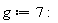 g := 7: