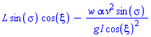 L*sin(sigma)*cos(xi)-w*alpha*v^2*sin(sigma)/(g*l*cos(xi)^2)