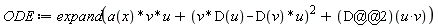ODE := expand(a(x)*v*u+(v*D(u)-D(v)*u)^2+(D@@2)(u*v))