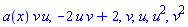 a(x)*v*u, -2*u*v+2, v, u, u^2, v^2