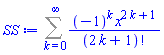 Sum((-1)^k*x^(2*k+1)/factorial(2*k+1), k = 0 .. infinity)