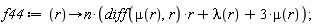 f44 := proc (r) options operator, arrow; n*((diff(mu(r), r))*r+lambda(r)+3*mu(r)) end proc;