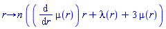 proc (r) options operator, arrow; n*((diff(mu(r), r))*r+lambda(r)+3*mu(r)) end proc
