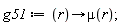 g51 := proc (r) options operator, arrow; mu(r) end proc;