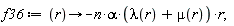 f36 := proc (r) options operator, arrow; -n*alpha*(lambda(r)+mu(r))*r end proc;