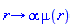 proc (r) options operator, arrow; alpha*mu(r) end proc