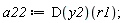 a22 := (D(y2))(r1);