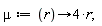 mu := proc (r) options operator, arrow; 4*r end proc;
