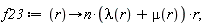 f23 := proc (r) options operator, arrow; n*(lambda(r)+mu(r))*r end proc;