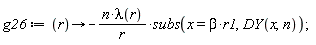 g26 := proc (r) options operator, arrow; -n*lambda(r)*subs(x = beta*r1, DY(x, n))/r end proc;