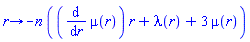proc (r) options operator, arrow; -n*((diff(mu(r), r))*r+lambda(r)+3*mu(r)) end proc