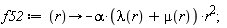 f52 := proc (r) options operator, arrow; -alpha*(lambda(r)+mu(r))*r^2 end proc;