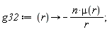 g32 := proc (r) options operator, arrow; -n*mu(r)/r end proc;