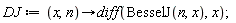 DJ := proc (x, n) options operator, arrow; diff(BesselJ(n, x), x) end proc;
