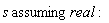 `assuming`([s], [real])