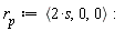 r__p := `<,>`(2*s, 0, 0)