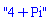 "4+Pi"