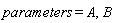 parameters = A, B