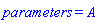 parameters = A