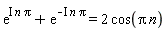 exp(-I*n*Pi)+exp(I*n*Pi) = 2*cos(Pi*n)