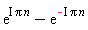 exp(I*Pi*n)-exp(-I*Pi*n)
