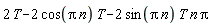 -2*cos(Pi*n)*T-2*sin(Pi*n)*T*n*Pi+2*T