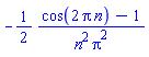 -(1/2)*(cos(2*Pi*n)-1)/(n^2*Pi^2)