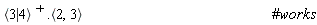 LinearAlgebra:-Transpose(`<|>`(3, 4)).`<,>`(2, 3)