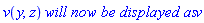 v(y, z)*`will now be displayed as`*v