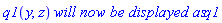 q1(y, z)*`will now be displayed as`*q1