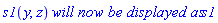 s1(y, z)*`will now be displayed as`*s1