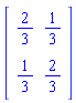 Matrix([[2/3, 1/3], [1/3, 2/3]])