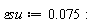 `&varepsilon;su` := 0.75e-1: