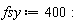 fsy := 400: