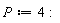 P := 4: