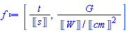 [t/Units:-Unit(s), G/`#mrow(mfenced(mi("W",fontstyle = "normal"),open = "&lobrk;",close = "&robrk;"),mo("&sol;"),mo("&InvisibleTimes;"),msup(mfenced(mi("cm",fontstyle = "normal"),open = "&lobrk;",close = "&robrk;"),mn("2")),mo("&InvisibleTimes;"))`]