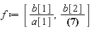 f := [b[1]/a[1], b[2]/`#mrow(mfenced(mi("W",fontstyle = "normal"),open = "&lobrk;",close = "&robrk;"),mo("&sol;"),mo("&InvisibleTimes;"),msup(mfenced(mi("cm",fontstyle = "normal"),open = "&lobrk;",close = "&robrk;"),mn("2")),mo("&InvisibleTimes;"))`]