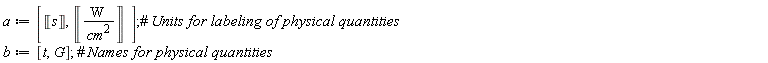 a := [Unit('s'), Unit('W'/'cm'^2)]; b := [t, G]
