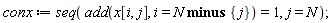 conx := seq(add(x[i, j], i = `minus`(N, {j})) = 1, j = N);