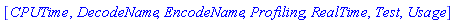 [CPUTime, DecodeName, EncodeName, Profiling, RealTime, Test, Usage]