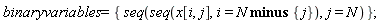 binaryvariables = {seq(seq(x[i, j], i = `minus`(N, {j})), j = N)};