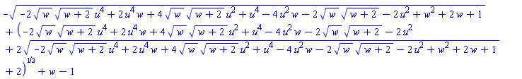 -(-2*w^(1/2)*(w+2)^(1/2)*u^4+2*u^4*w+4*w^(1/2)*(w+2)^(1/2)*u^2+u^4-4*u^2*w-2*w^(1/2)*(w+2)^(1/2)-2*u^2+w^2+2*w+1)^(1/2)+(-2*w^(1/2)*(w+2)^(1/2)*u^4+2*u^4*w+4*w^(1/2)*(w+2)^(1/2)*u^2+u^4-4*u^2*w-2*w^(1/2)*(w+2)^(1/2)-2*u^2+2*(-2*w^(1/2)*(w+2)^(1/2)*u^4+2*u^4*w+4*w^(1/2)*(w+2)^(1/2)*u^2+u^4-4*u^2*w-2*w^(1/2)*(w+2)^(1/2)-2*u^2+w^2+2*w+1)^(1/2)+2)^(1/2)+w-1