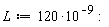 L := 120*10^(-9):
