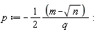 p := -(1/2)*(m-sqrt(n))/q: