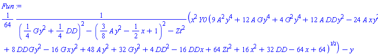 (1/64)*x^2*Y0*(9*A^2*y^4+12*A*G*y^4+4*G^2*y^4+12*A*DD*y^2-24*A*x*y^2+8*DD*G*y^2-16*G*x*y^2+48*A*y^2+32*G*y^2+4*DD^2-16*DD*x+64*Zt^2+16*x^2+32*DD-64*x+64)^(1/2)/(((1/4)*G*y^2+(1/4)*DD)^2-((3/8)*A*y^2-(1/2)*x+1)^2-Zt^2)-y