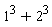1^3+2^3