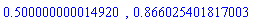 HFloat(0.50000000001492), HFloat(0.8660254018170033)