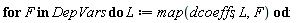 for F in DepVars do L := map(dcoeffs, L, F) end do