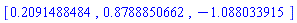 [.2091488484, .8788850662, -1.088033915]